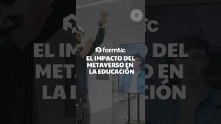 🌐 El metaverso revoluciona el aprendizaje sin fronterasMetaverso Educación Innovación Formtic [upl. by Mehta]