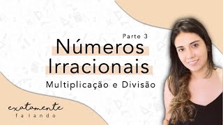 Multiplicação e divisão de números irracionais  Prof Amanda Saito ExatamenteFalando [upl. by Othilia860]