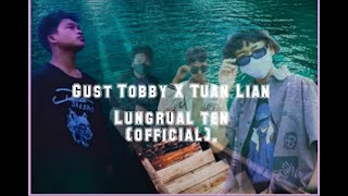 Gust Tobby ft Tuan Lian  Lungrual ten Official Lyrics Video [upl. by Licko]