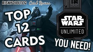 TOP 12 Cards from Star Wars Unlimited  Spark of Rebellion Card Review and Discussion Video [upl. by Emalee839]