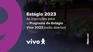 Vem pra Vivo  Programa de Estágio Vivo 2023 [upl. by Ode]