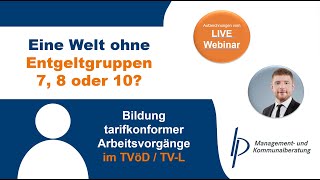 Webinar quotEine Welt ohne Entgeltgruppen 7 8 oder 10quot der B amp P Management und Kommunalberatung [upl. by Isej]