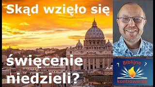 Skąd wzięło się święcenie niedzieli [upl. by Gregorius]