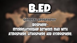 Biosphere  Interrelationship between man with atmosphere lithosphere and hydrosphere BEdHindi [upl. by Xavier]