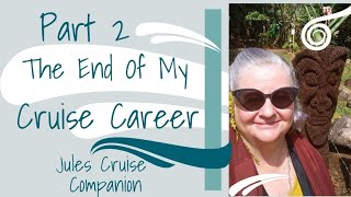 The end of my cruise career Part 2 julescruisecompanion [upl. by Charbonneau]