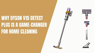 Why Dyson V15 Detect Plus Is a GameChanger for Home Cleaning [upl. by Demodena764]