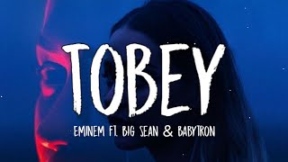 Eminem  Tobey Lyrics ft Big Sean amp Babytron [upl. by Aenet]