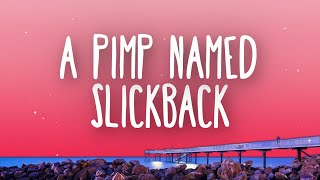 Lakim  A Pimp Named Slickback Lyrics [upl. by Hartill]