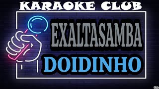 EXALTASAMBA  DOIDINHO  KARAOKÊ [upl. by Morganica]