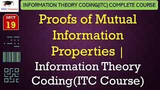 L19 Proofs of Mutual Information Properties  Information Theory CodingITC Course Lectures [upl. by Leirea191]