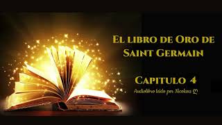 El libro de oro de Saint Germain Capitulo 4 [upl. by Esaele]