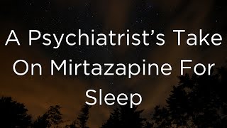 Why a Mirtazapine For Insomnia is my Second Favorite Med To Prescribe To Patients [upl. by Vergos]