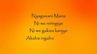 Nyagasani Mana ni we niringiye Video Lyrics [upl. by Melliw305]