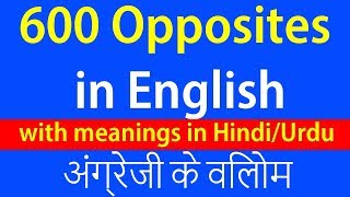 Learn 600 Opposites in English with meaning in Hindi Urdu  Common Antonyms Vocabulary in Hindi [upl. by Yelwar719]