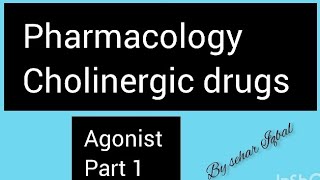 Pharmacology cholinergic drugs  Agonisteasy amp understanding 91sariiifree Palestine 🇵🇸 [upl. by Skrap]