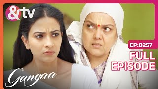 Ammaji ने Gangaa को घर से निकाला  Gangaa  Full Ep 257  andtvchannel [upl. by Ycnaffit]