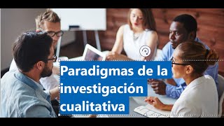 paradigmas de la investigacion cualitativa [upl. by Arraek236]