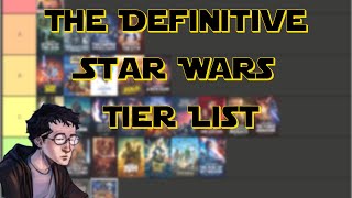 The Definitive Star Wars Tier List [upl. by Yrellih168]