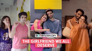 FilterCopy  The Girlfriend We All Deserve  Ft Ayush Barkha Dhruv Aisha Karan Eesha [upl. by Stephine]