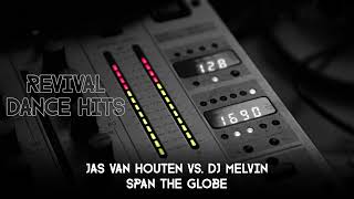 Jas Van Houten Vs DJ Melvin  Span The Globe HQ [upl. by Mellicent1]