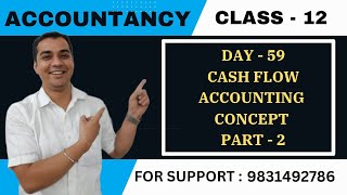 DAY  59  CASH FLOW STATEMENT  ACCOUNTING CONCEPT  PART 2   CLASS 12 [upl. by Nelyt557]