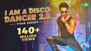 Tiger Shroff  I Am A Disco Dancer 20  Benny Dayal Salim Sulaiman  Bosco  Official Music Video [upl. by Christalle534]