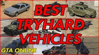 GTA ONLINE  BEST TRYHARD VEHICLES [upl. by Toolis531]