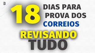 18 DIAS PARA A PROVA  REVISÃO DE TUDO  CONCURSO DOS CORREIOS 2024 [upl. by Kcaz142]