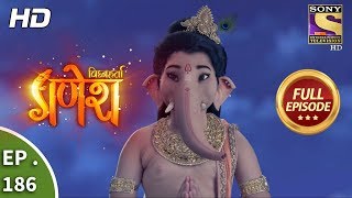 Vighnaharta Ganesh  Ep 186  Full Episode  9th May 2018 [upl. by Amalita]