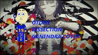 Otome Dissection Ganendra Cover Read Desc [upl. by Aihpledalihp945]