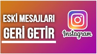 İnstagram Silinen Eski Mesajları Geri Getirme [upl. by Bloem574]