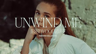 Unwind Me  Jessi Woodruff Audio Only [upl. by Nallak984]