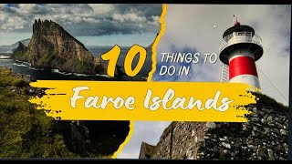 Top Ten Things to do in Faroe Islands Travel Guide Exploring Stunning Landscapes and Nordic Culture [upl. by Avilys630]