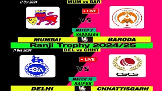 Mumbai vs Baroda  Delhi vs Chhattisgarh  Match 1 Match 115  Ranji Trophy 202425 Live Score [upl. by Anaihsat]