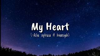 My Heart Acha Septriasa ft Irwansyah  Vidio lirik [upl. by Bartholomeus]