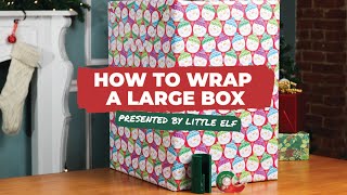 How to Wrap a Large Box  Presented by Little ELF [upl. by Bohun856]