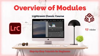 Modules Overview  Lightroom Classic Tutorial 5 [upl. by Aivlys207]