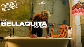 Dalex  Bellaquita ft Lenny Tavárez Video Oficial [upl. by Dyanna]