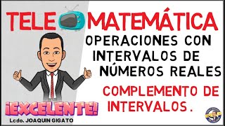 Complemento de intervalos de números reales Operaciones con intervalos [upl. by Eoj]