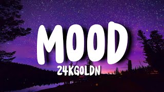 Mood  24kGoldn ft Iann Dior Lyrics [upl. by Lledualc919]