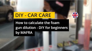 How to calculate the foam gun dilution  DIY for beginners by MAFRA [upl. by Martineau]