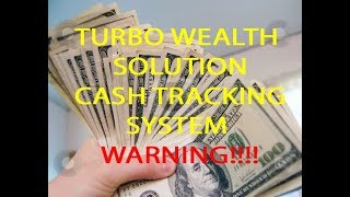 TURBO WEALTH SOLUTION CASH TRACKING SYSTEM WARNING MUST WATCH [upl. by Shishko]