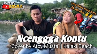 Ncengga Kontu Cover by Atcy Musfa  Kalaki Beach [upl. by Anaira]