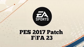 PES 2017 FiFA Patch 2023 AİO [upl. by Haidabej931]