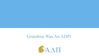 Grandma was an ADPi Alpha Delta Pi Song [upl. by Samuelson942]