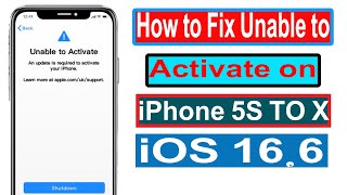 How to Fix Unable to Activate on iOS 166 Bypass iPhone X [upl. by Ker]