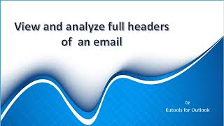 Easily view and analyze full headers of an email in Outlook [upl. by Laith]