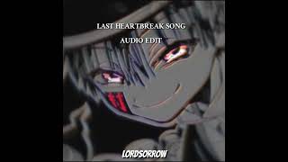 Last heartbreak song Audio edit [upl. by Nnyroc]