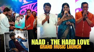 NAAD  The Hard Love Grand Music Launch  FULL UNCUT  Kiran Gaikwad  Sapnaa [upl. by Llerref]