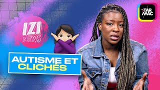 Les stéréotypes autour de l’autisme • IZI NEWS [upl. by Hareemas]